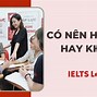 Bắt Đầu Học Ielts Từ Đâu